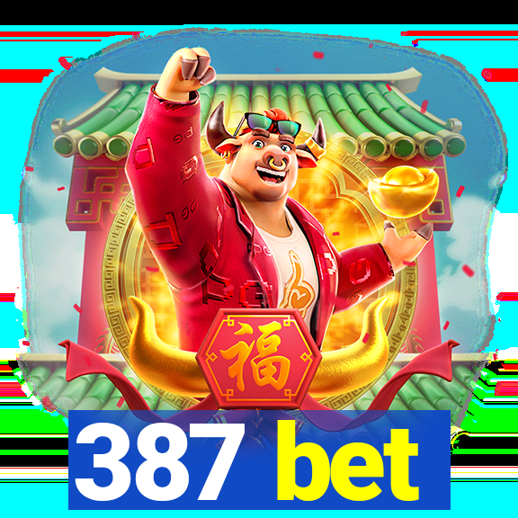 387 bet